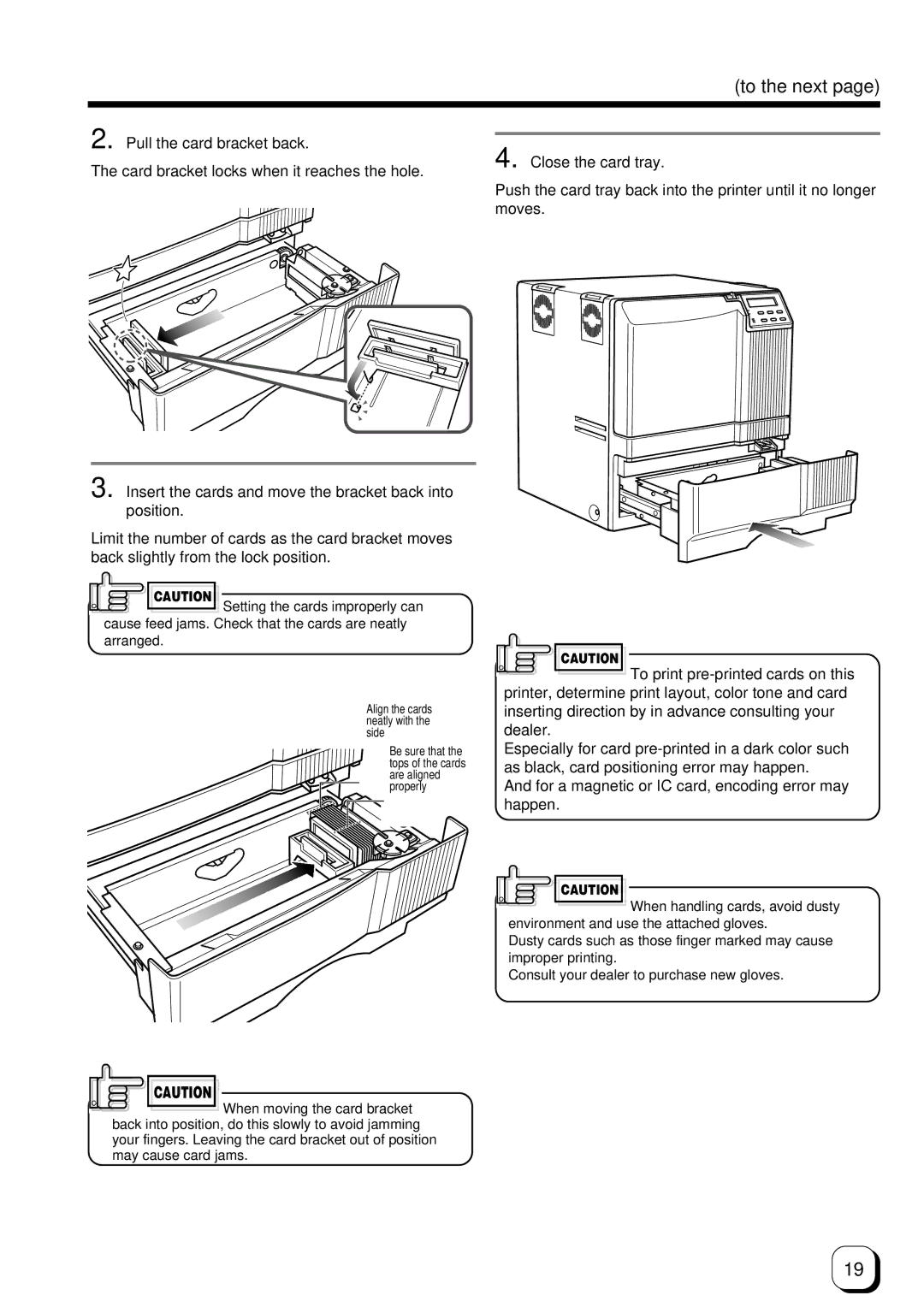 Ultra electronic Prima 3 Dealer For a magnetic or IC card, encoding error may happen, When moving the card bracket 