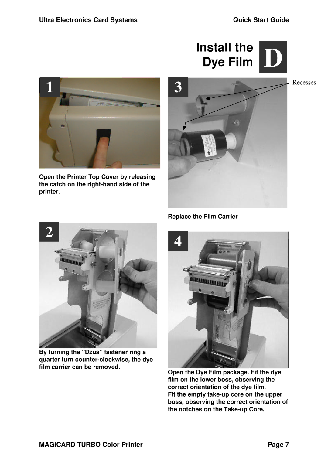 Ultra electronic Turbo MS quick start Install Dye Film D, Recesses 