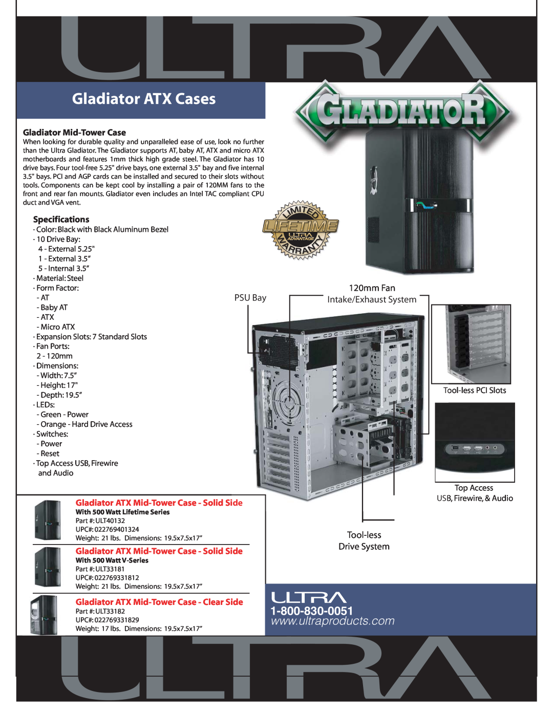 Ultra Products specifications Gladiator ATX Cases, 120mm Fan Intake/Exhaust System Tool-less Drive System 