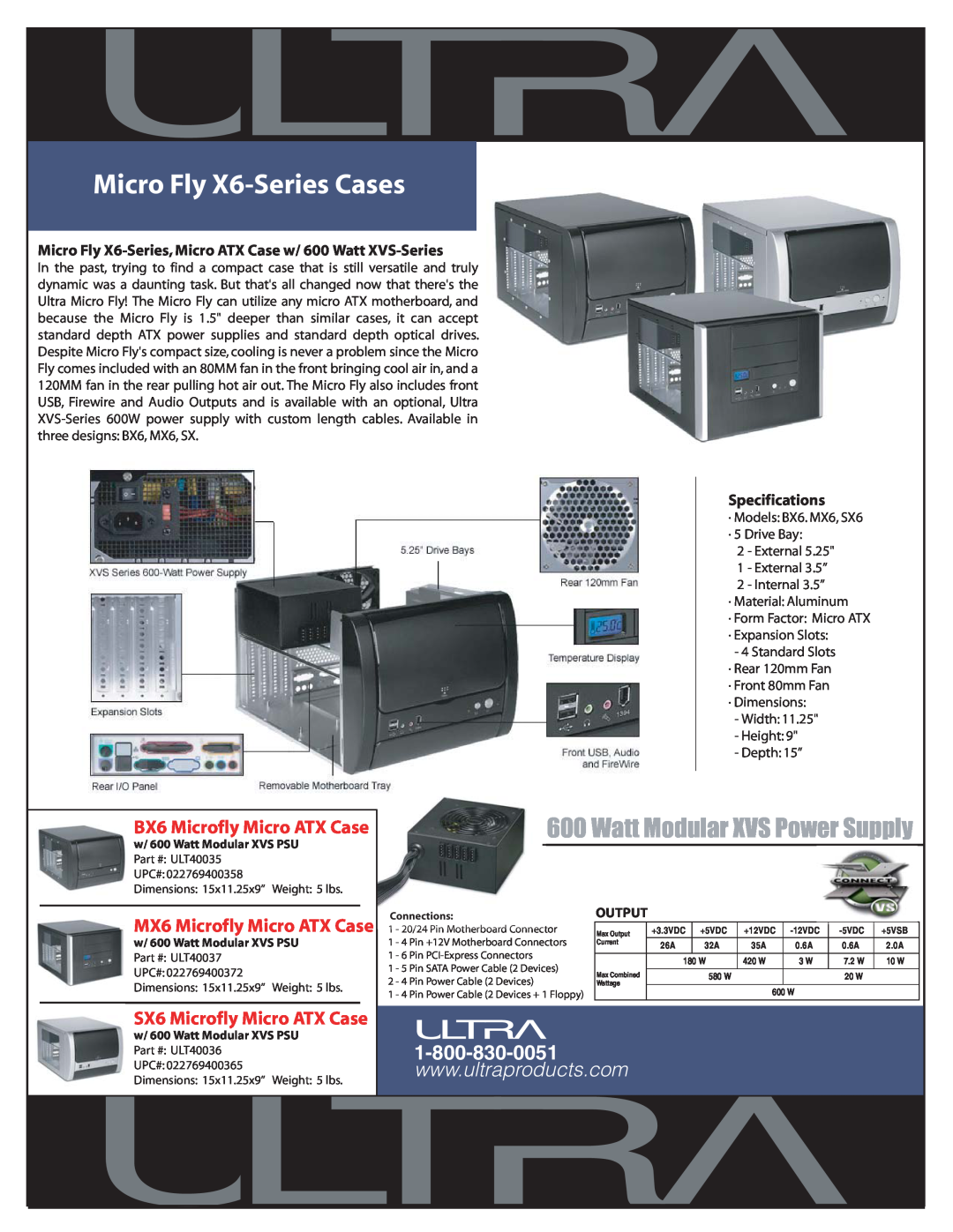 Ultra Products specifications Micro Fly X6-Series Cases, Watt Modular XVS Power Supply, BX6 Microfly Micro ATX Case 