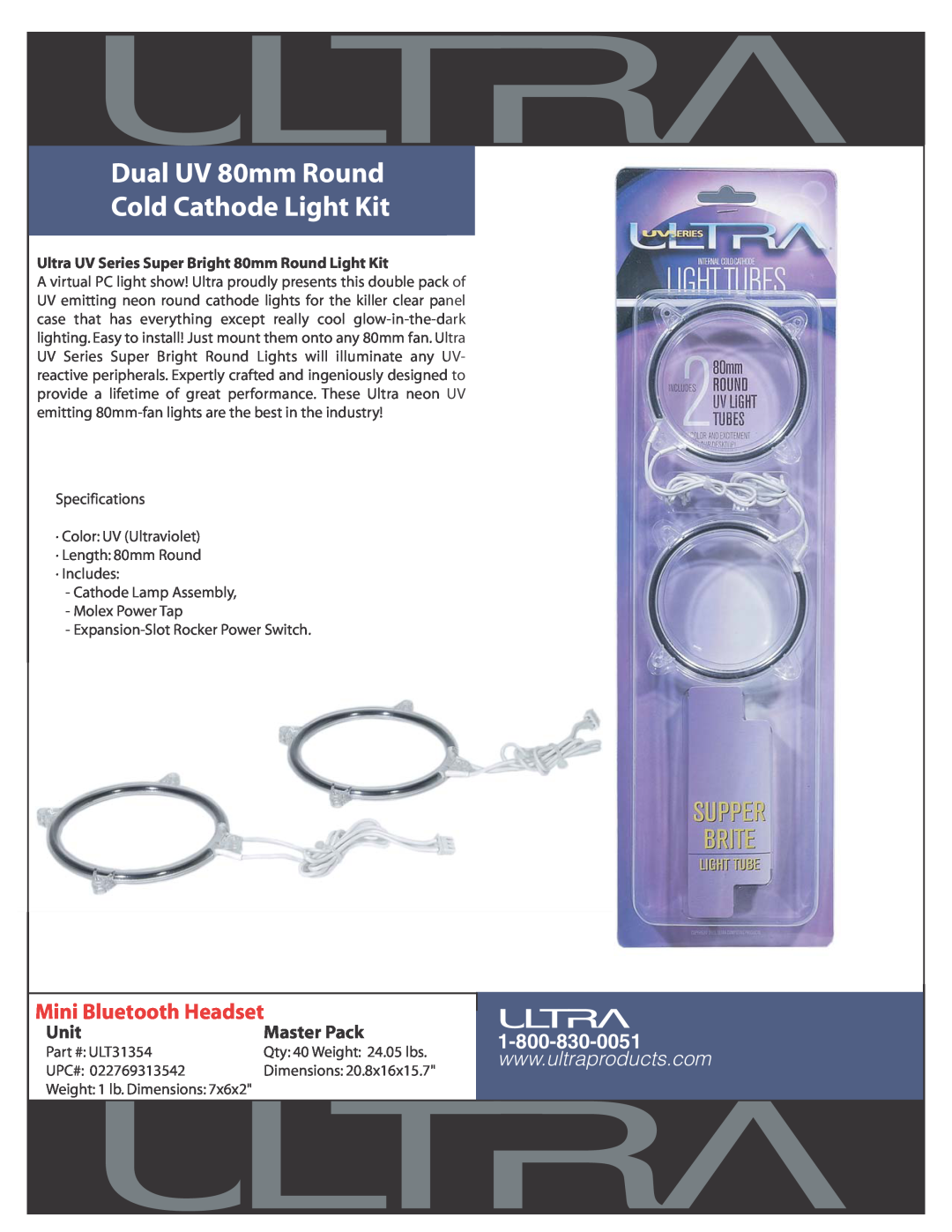 Ultra Products ULT31354 dimensions Dual UV 80mm Round Cold Cathode Light Kit, Mini Bluetooth Headset, Unit, Master Pack 