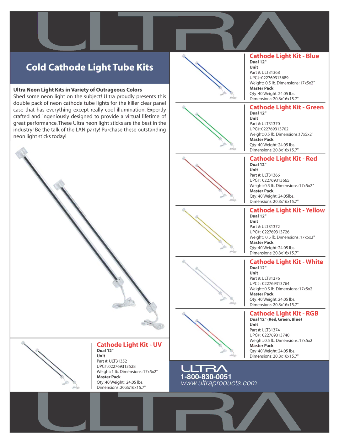 Ultra Products ULT31370, ULT31376, ULT31372, ULT31374, ULT31368, ULT31352, ULT31366 dimensions Cold Cathode Light Tube Kits 