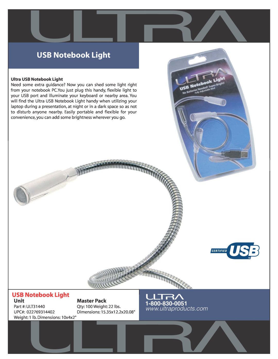 Ultra Products ULT31440 dimensions Unit, Master Pack, Ultra USB Notebook Light, Qty 100 Weight 22 lbs, Upc# 