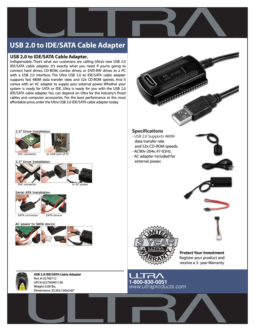 Ultra Products ULT40112 specifications USB 2.0 to IDE/SATA Cable Adapter, Specifications, USB 2.0 IDE/SATA Cable Adapter 