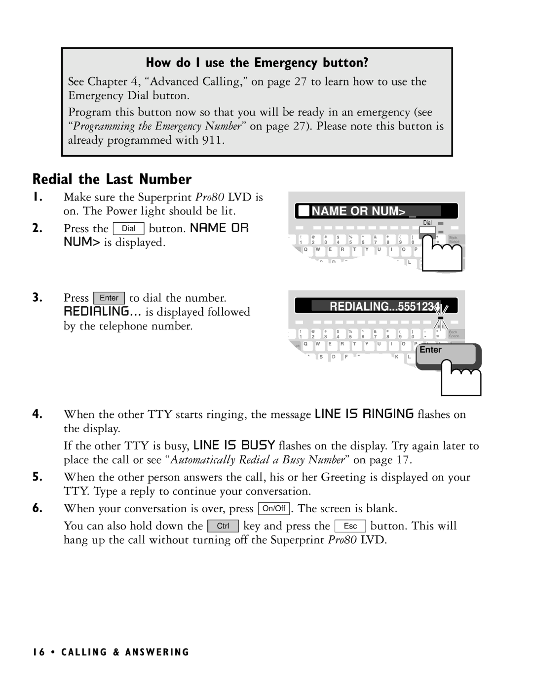 Ultratec PRO80 manual Redial the Last Number, How do I use the Emergency button? 