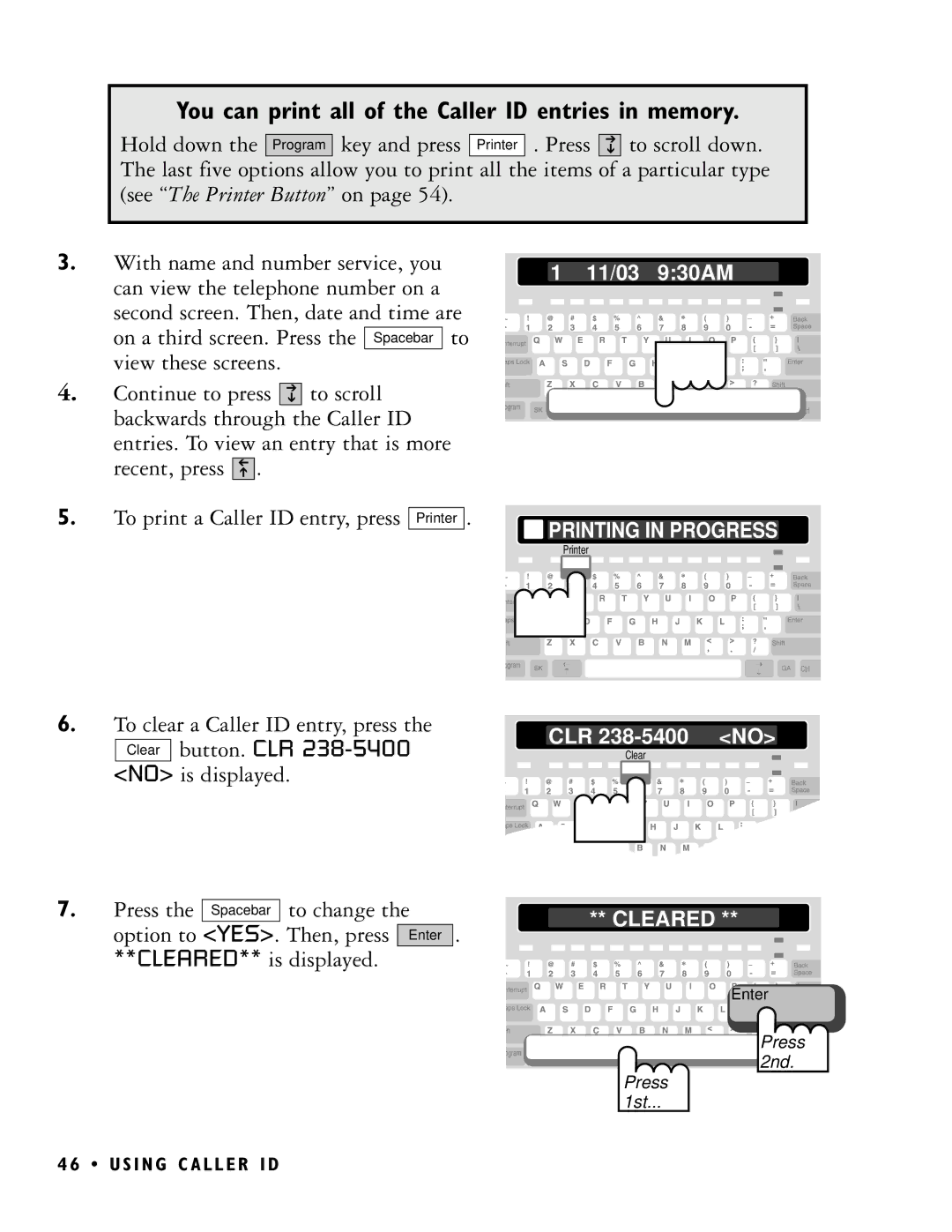 Ultratec PRO80 manual You can print all of the Caller ID entries in memory 