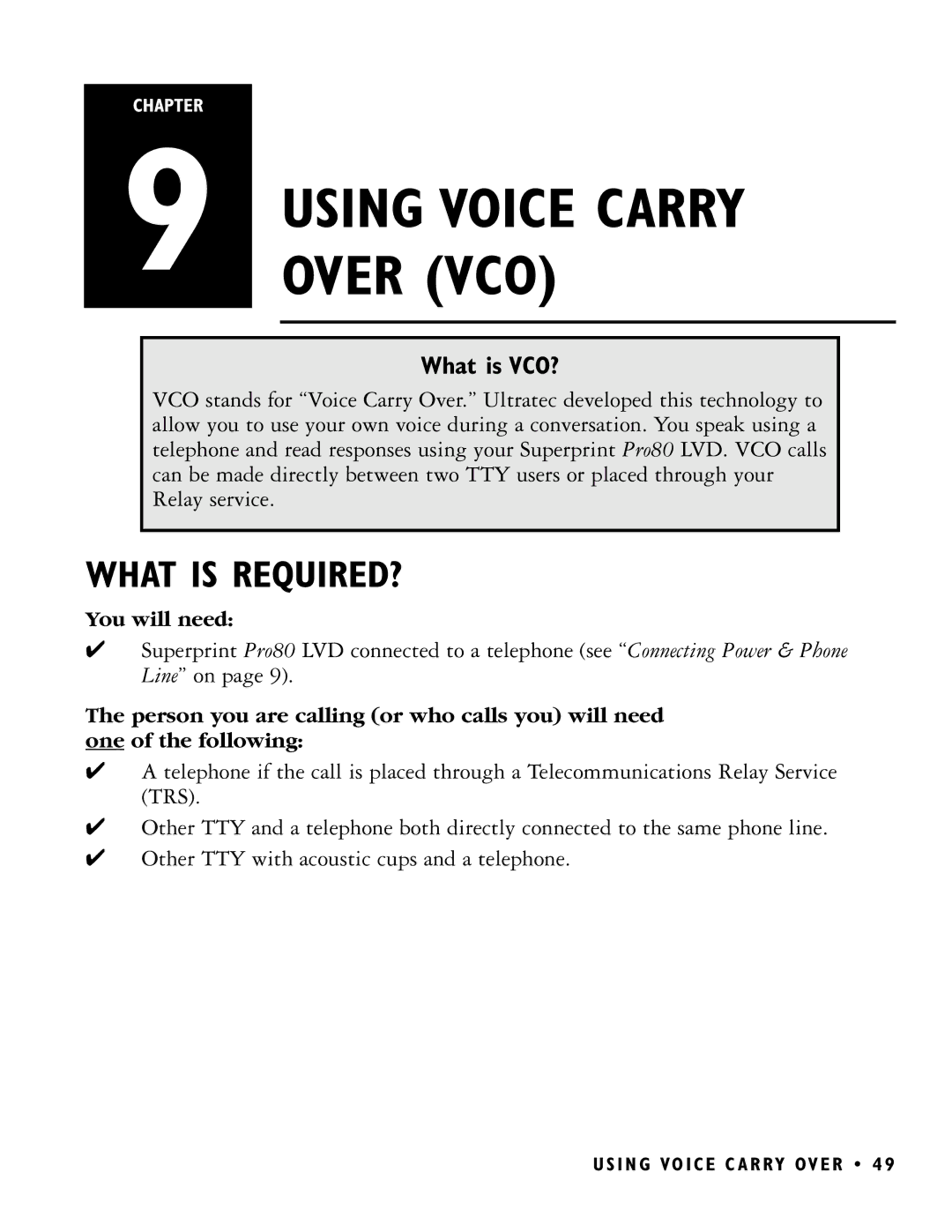 Ultratec PRO80 manual Using Voice Carry, Over VCO, What is REQUIRED?, What is VCO? 