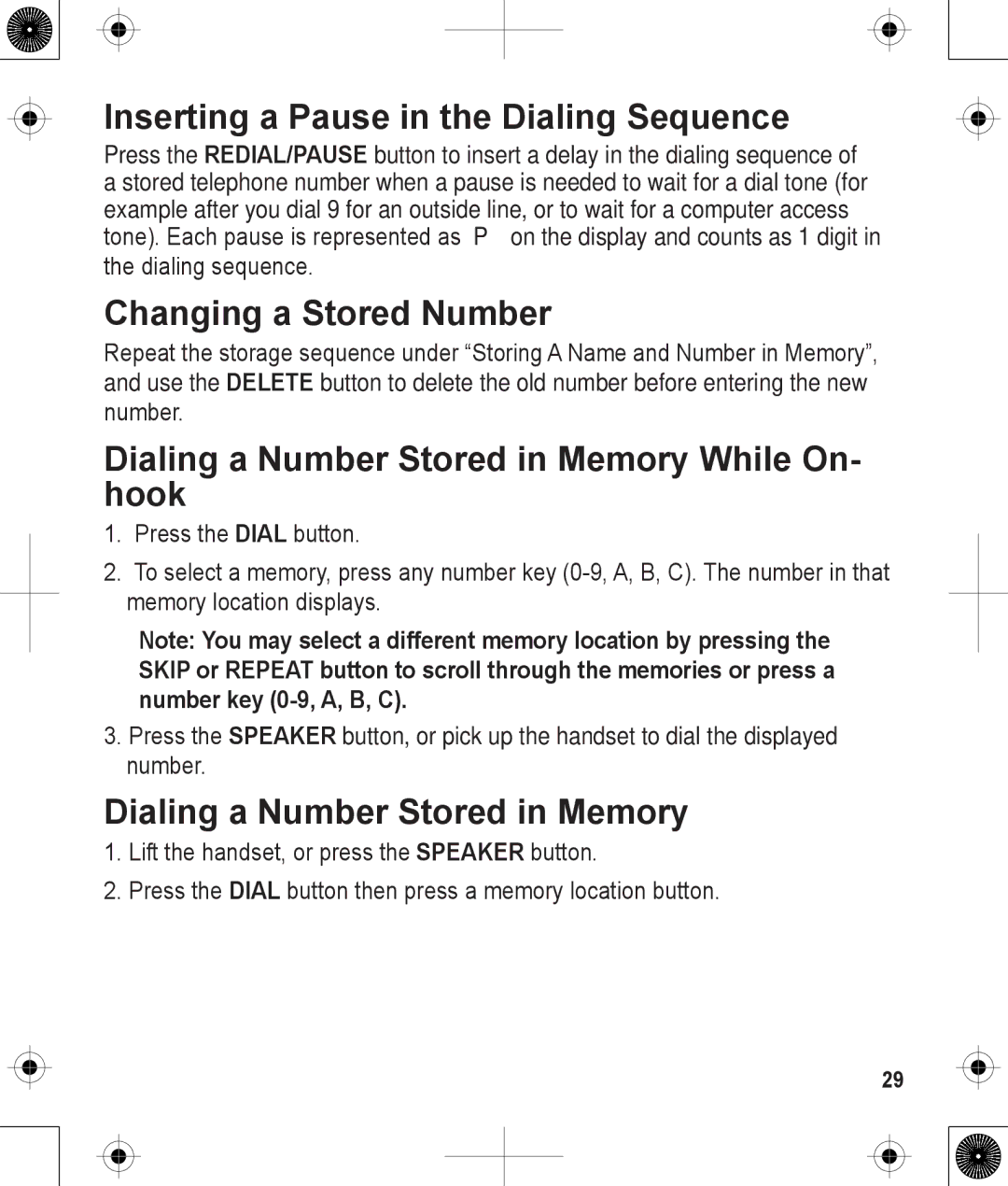 Uniden 1380BK manual Inserting a Pause in the Dialing Sequence, Changing a Stored Number, Dialing a Number Stored in Memory 