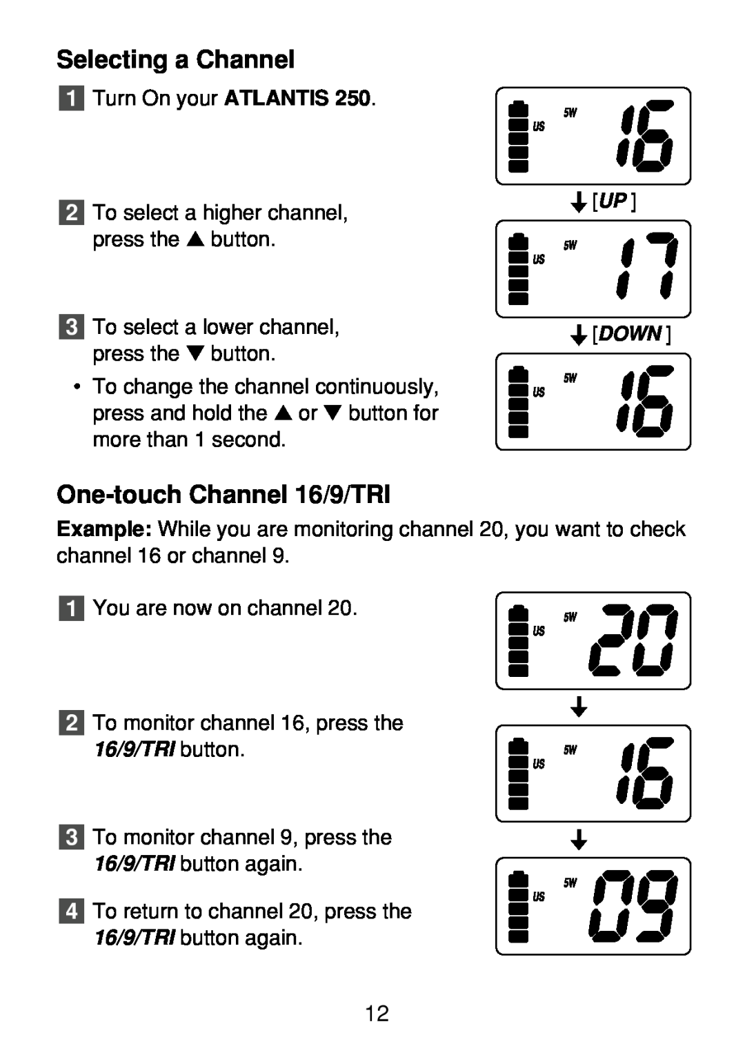 Uniden 250 manual Selecting a Channel, One-touchChannel 16/9/TRI, Up Down, 16/9/TRI button 