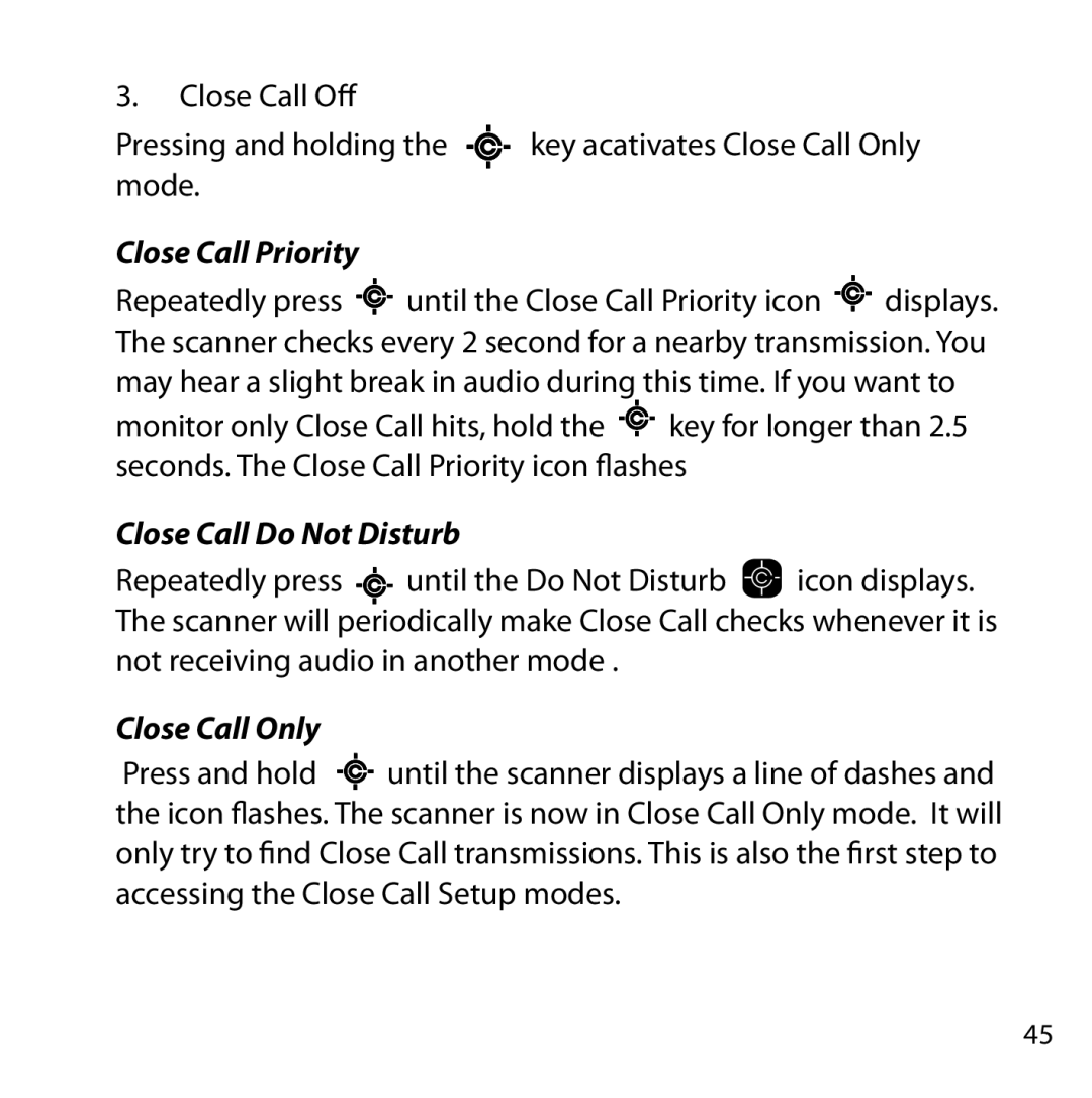 Uniden BC355C owner manual Close Call Priority, Close Call Do Not Disturb, Close Call Only 