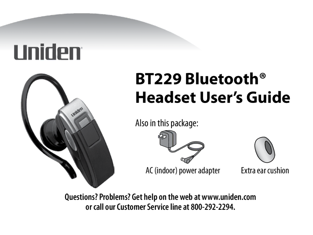 Uniden manual BT229 Bluetooth Headset User’s Guide, Or call our Customer Service line at 