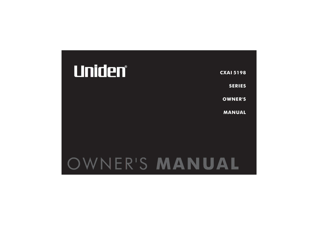 Uniden CXAI 5198 owner manual Series Owners Manual 