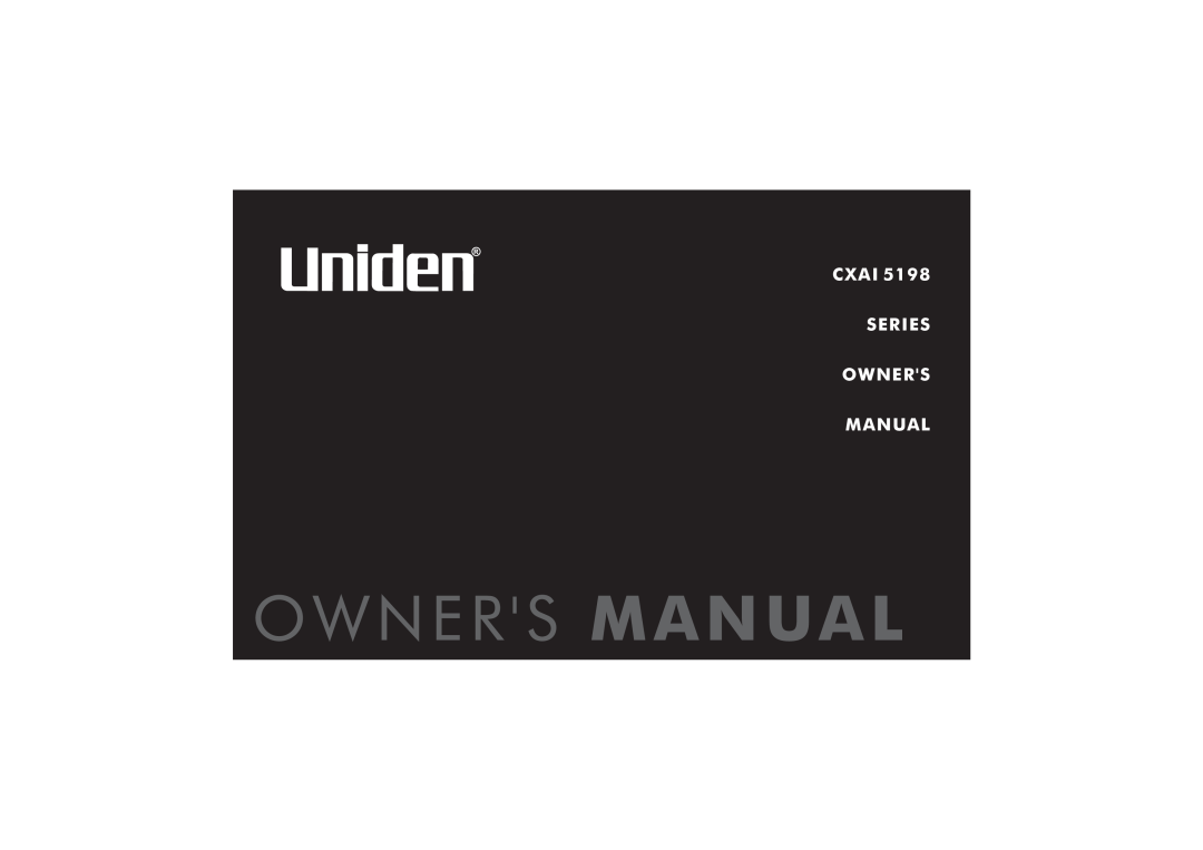 Uniden CXAI 5198 owner manual Cxai Series Owners Manual 