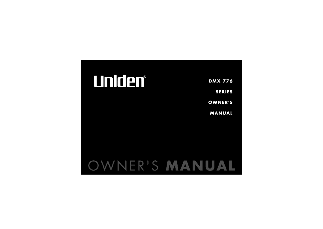 Uniden DMX 776 owner manual Series Owners Manual 