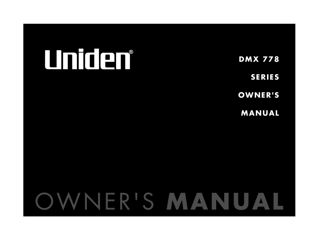 Uniden DMX 778 Series owner manual Series Owners Manual 