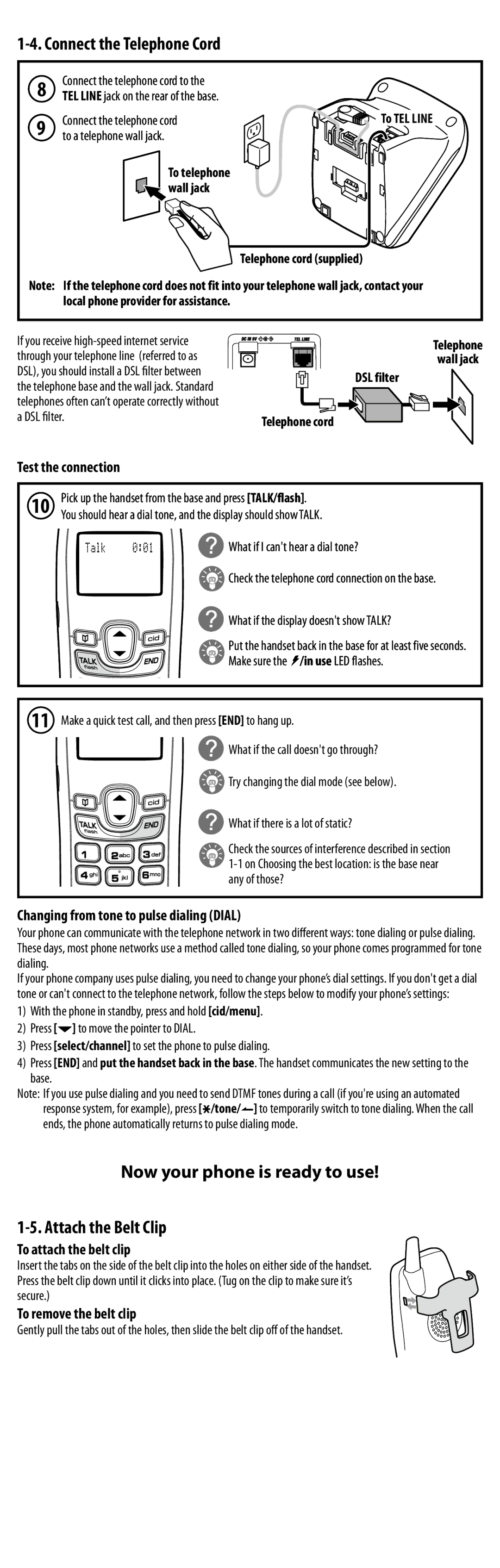 Uniden EXI8560 manual Connect the Telephone Cord, Now your phone is ready to use Attach the Belt Clip 