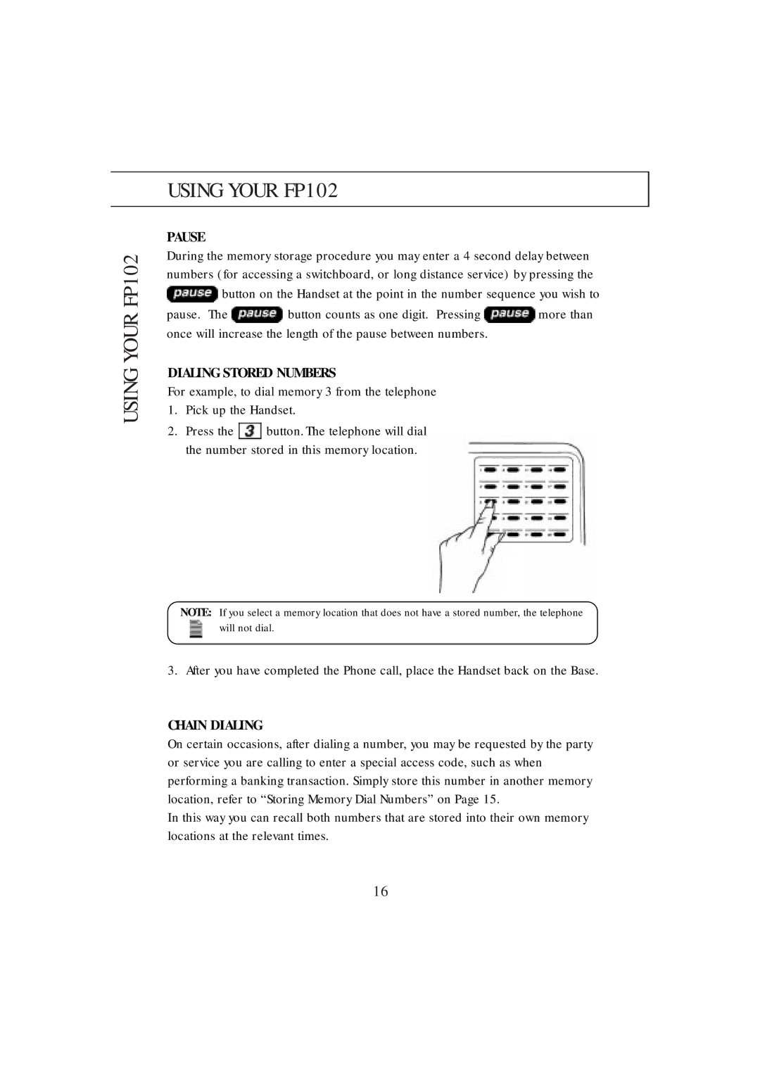 Uniden manual Using Your FP102, Pause, Dialing Stored Numbers, Chain Dialing 