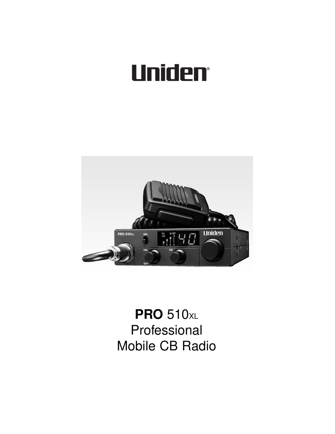 Uniden manual PRO 510XL, Professional Mobile CB Radio 