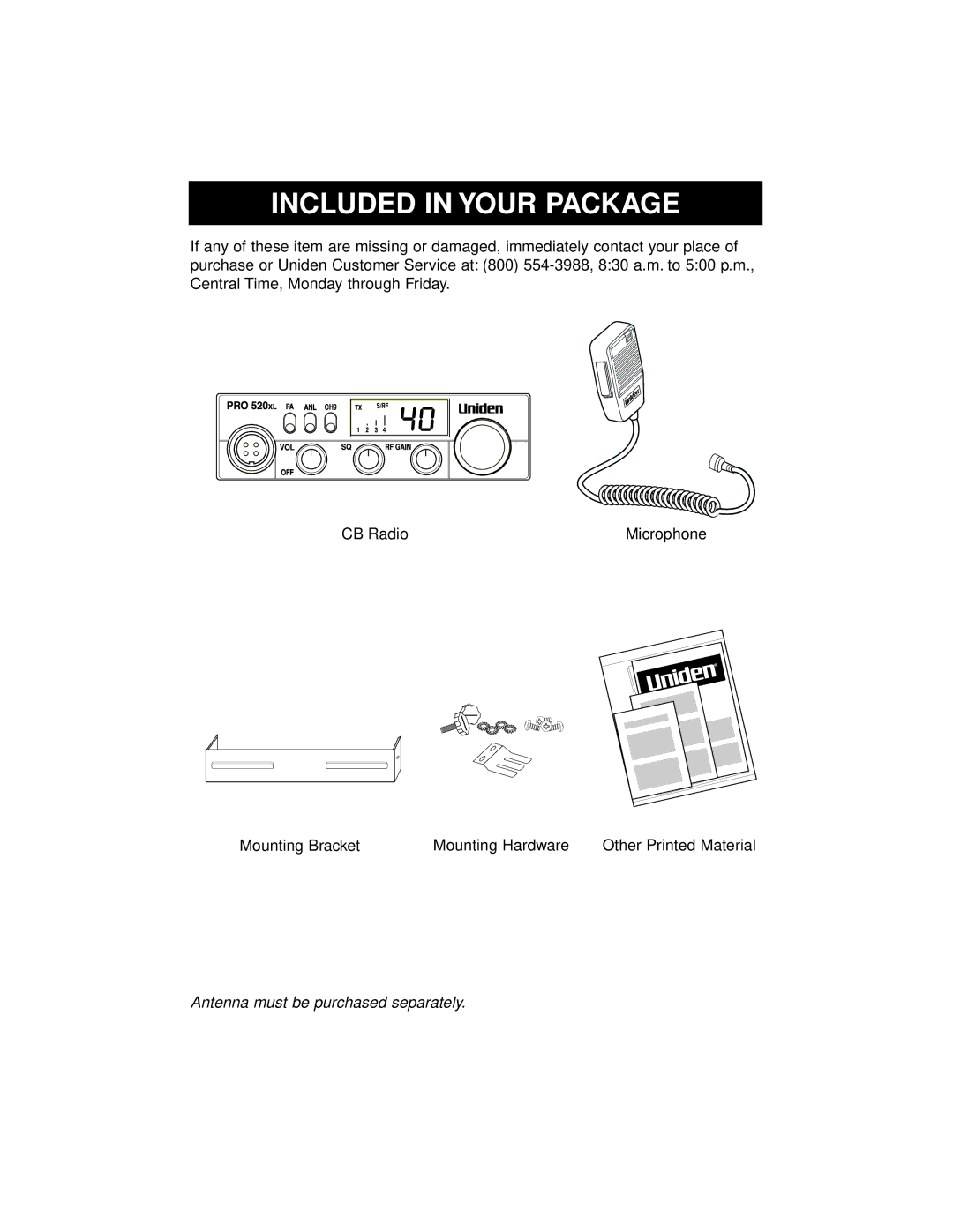 Uniden PRO520XL manual Included in Your Package, Antenna must be purchased separately 