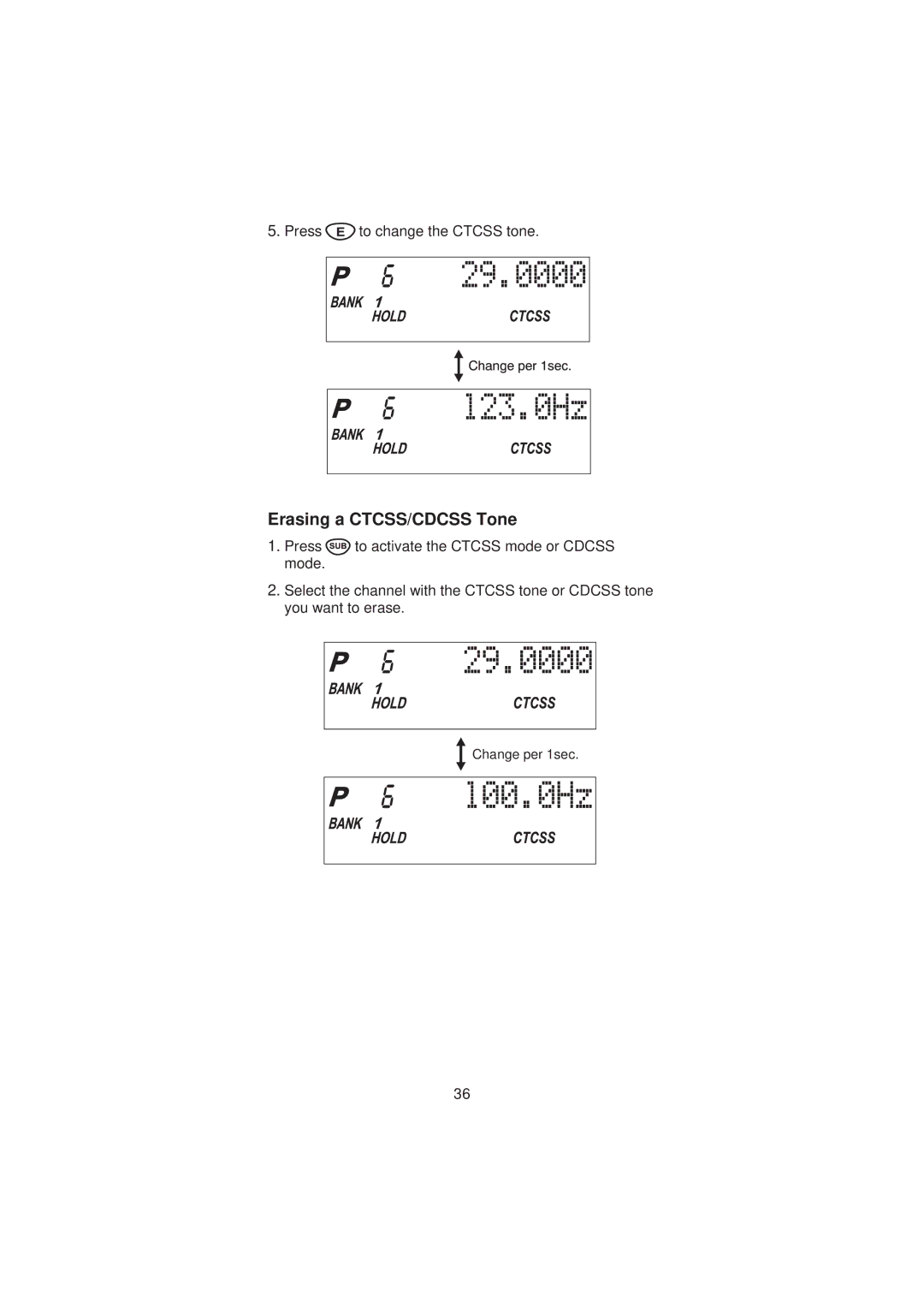 Uniden SC200 manual Erasing a CTCSS/CDCSS Tone, Press to change the Ctcss tone 