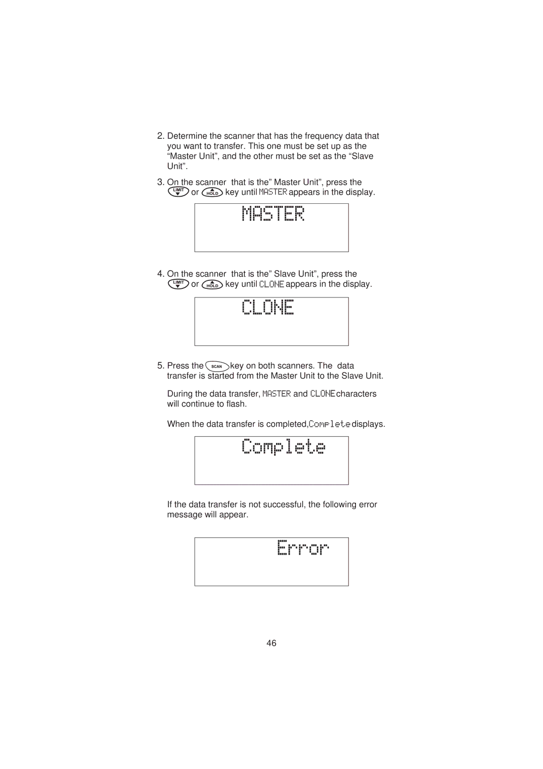 Uniden SC200 manual On the scanner that is the Slave Unit, press Key until 