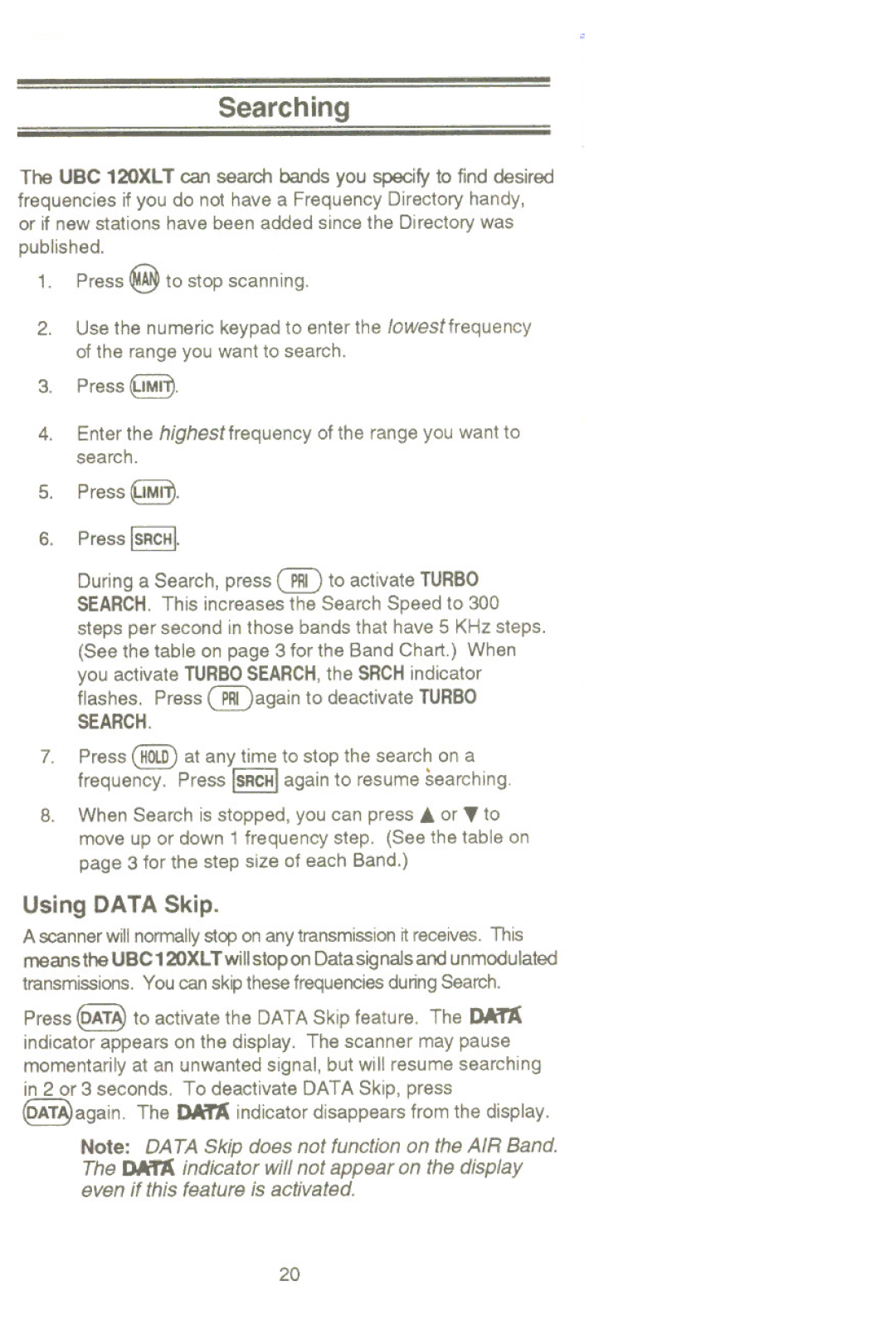 Uniden UBC 120XLT manual Press DAT~ to activate the Data Skip feature. The DA1A 