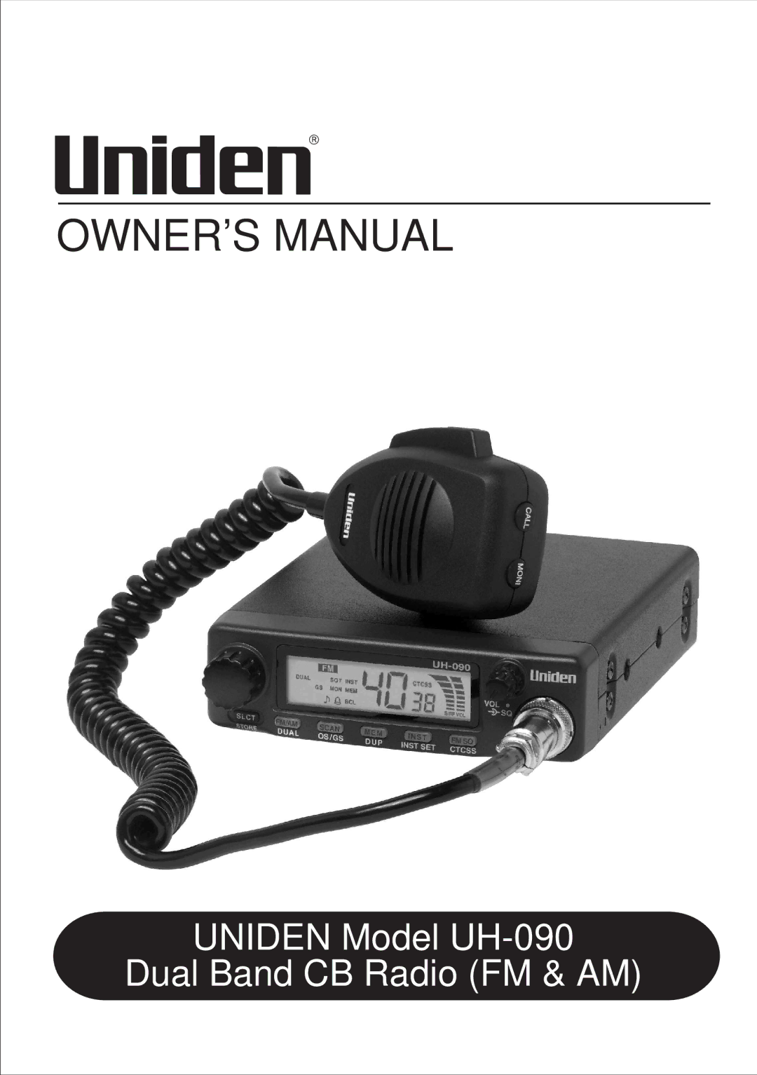 Uniden owner manual Uniden Model UH-090 Dual Band CB Radio FM & AM 