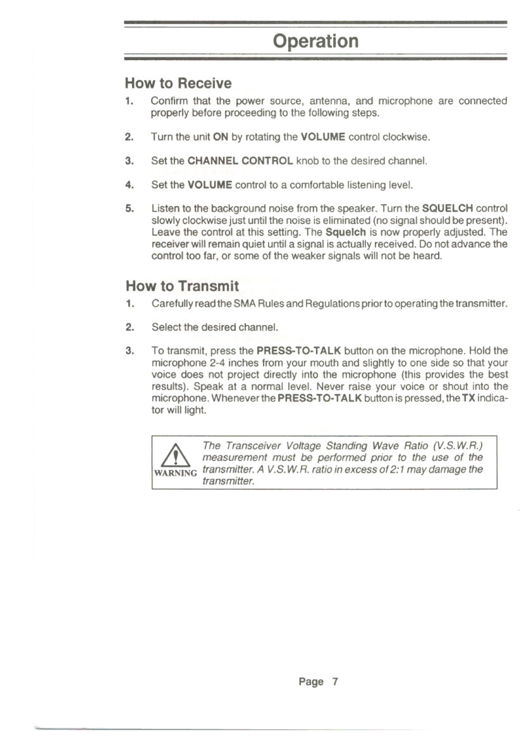 Uniden UH-099 owner manual How to Receive, How to Transmit, Set the Channel Control knob to the desired channel 