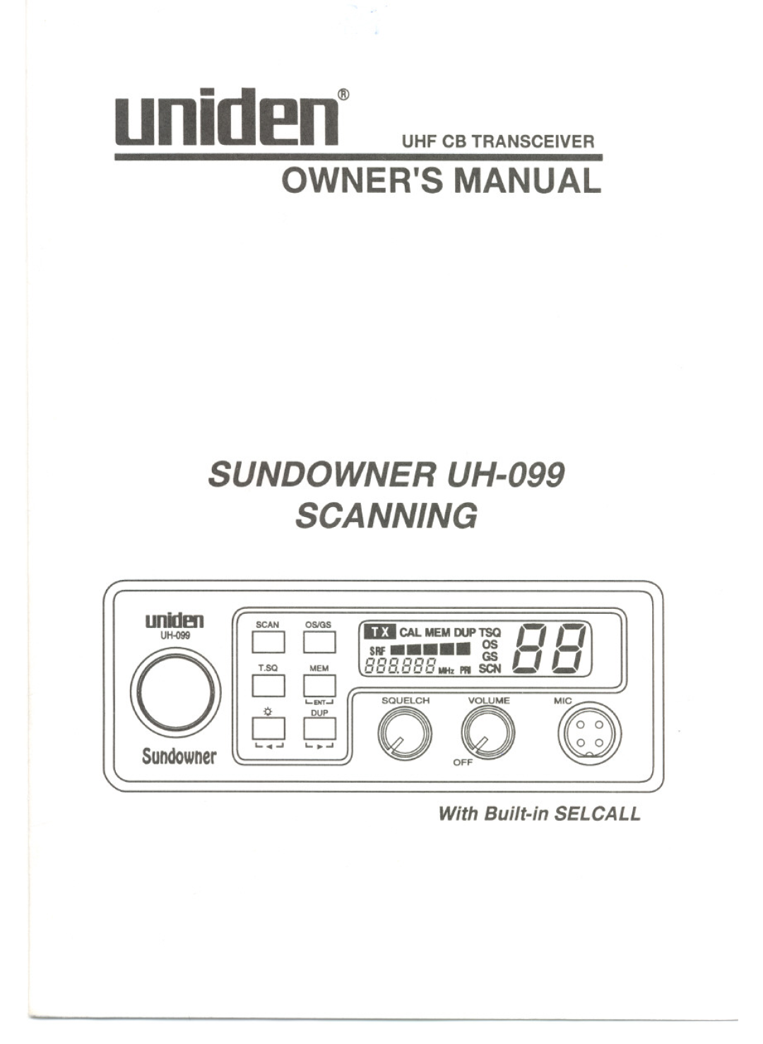 Uniden UH-099 owner manual SUNDOWNER UH-O99 SCANNING, aDD, SCN, unldm, unidE!n$UHF CB TRANSCEIVER, S un downer, rj,, GS 