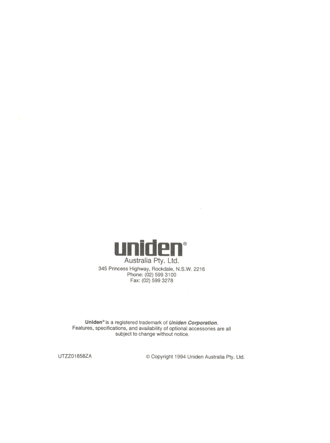 Uniden UH-099 uniden@, Princess Highway, Rockdale, N.S.W Phone 02 599 Fax 02 599, subject to change without notice 