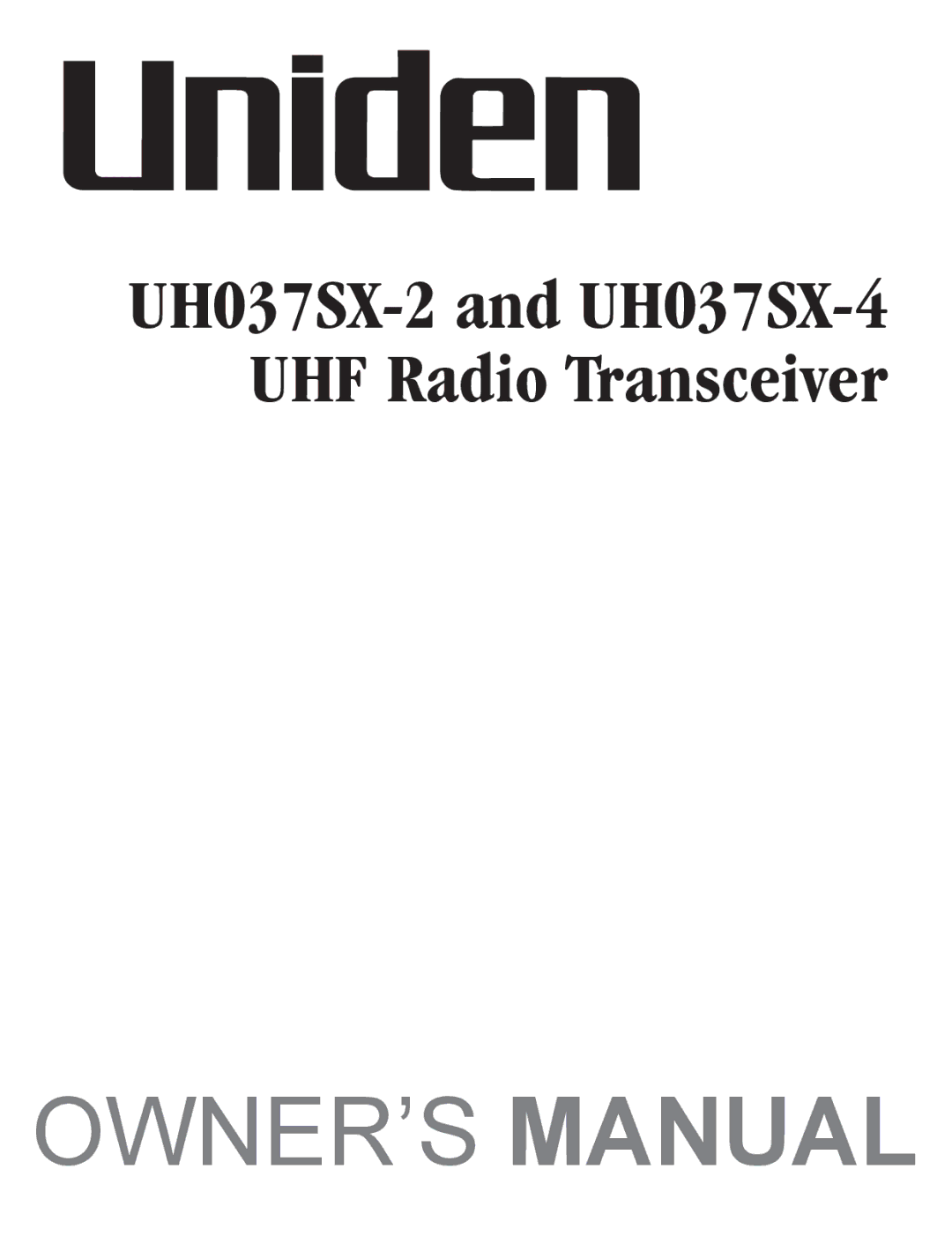 Uniden owner manual UH037SX-2 and UH037SX-4 UHF Radio Transceiver 