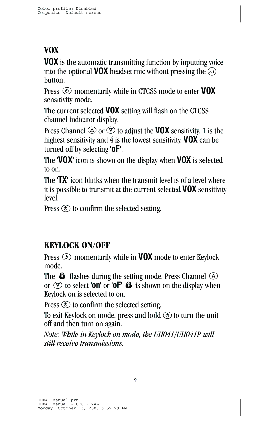 Uniden UH041 Vox, Keylock ON/OFF, Press To confirm the selected setting, To turn the unit, Off and then turn on again 