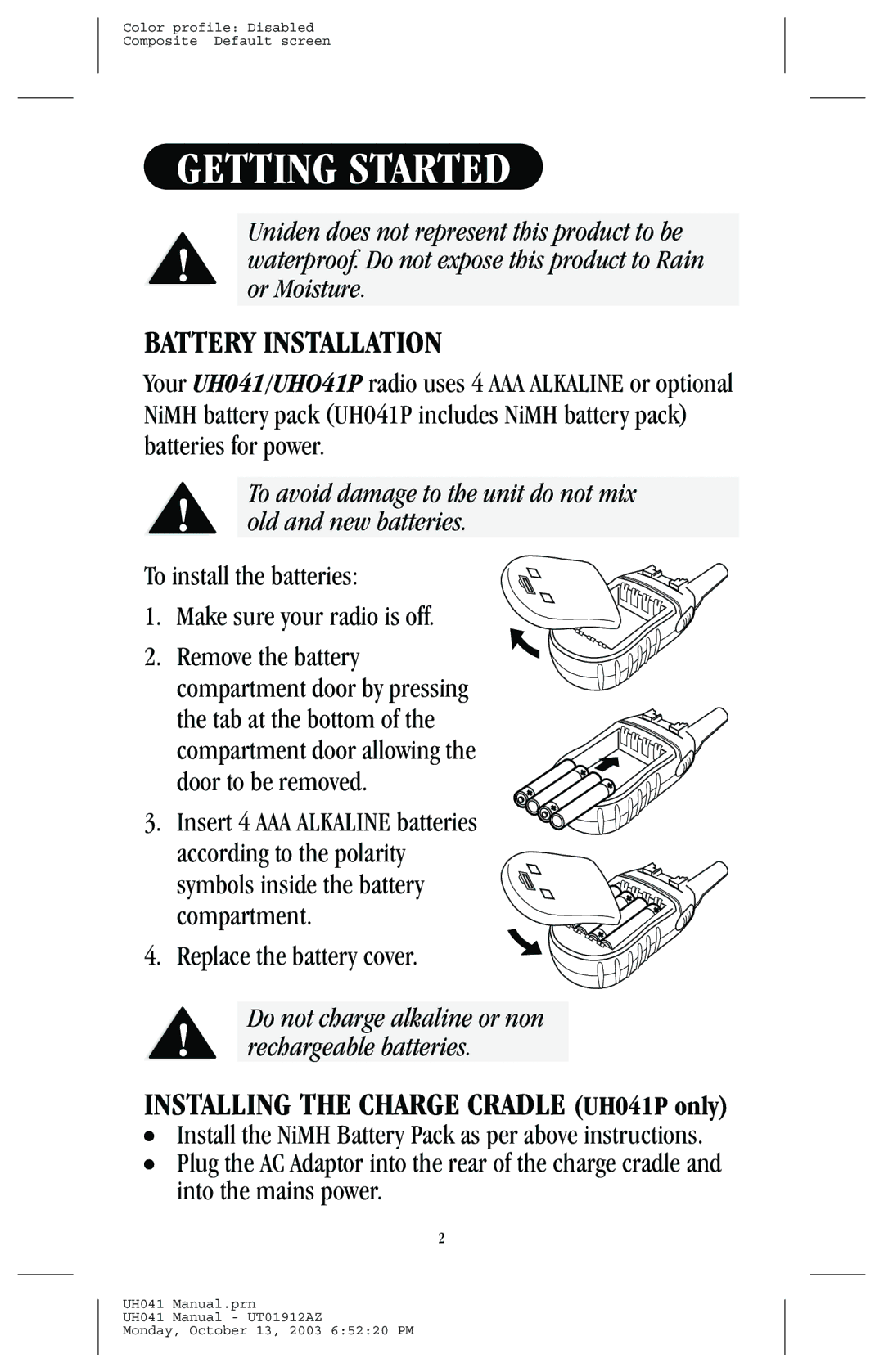 Uniden UH041 manual Getting Started, Battery Installation, To install the batteries Make sure your radio is off 