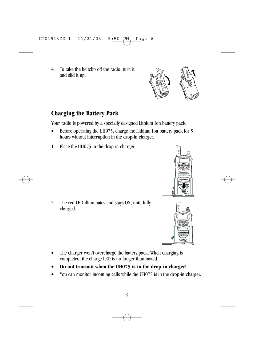 Uniden manual Charging the Battery Pack, Do not transmit when the UH075 is in the drop-in charger 