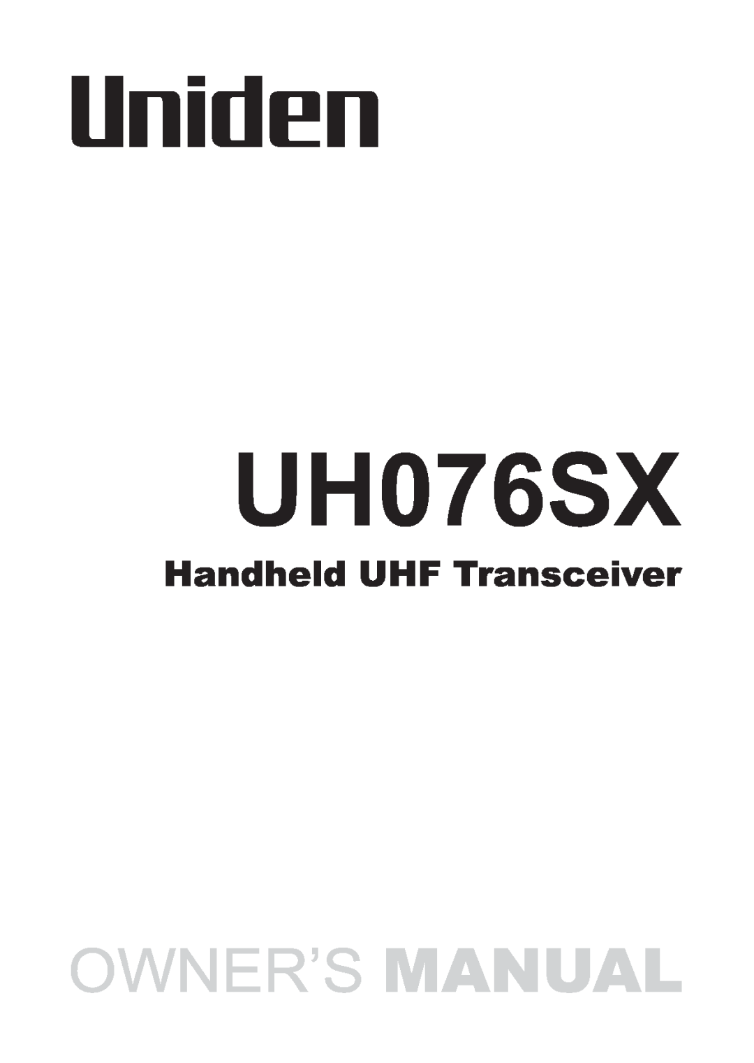 Uniden UH076SX owner manual Handheld UHF Transceiver 
