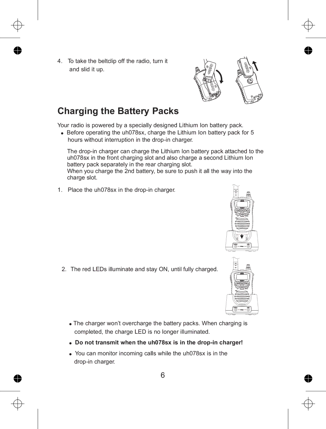 Uniden manual Charging the Battery Packs, Do not transmit when the uh078sx is in the drop-in charger 