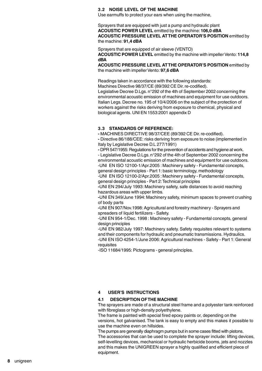 Unigreen 22, 16, 11, 32 Noise Level of the Machine, Standards of Reference, USER’S Instructions Description of the Machine 