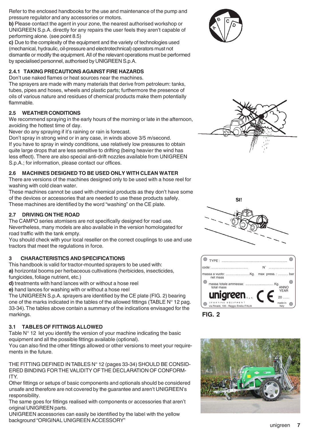 Unigreen CAMPO 11 - 16 - 22 - 32 manual Weather Conditions, Machines Designed to be Used only with Clean Water 