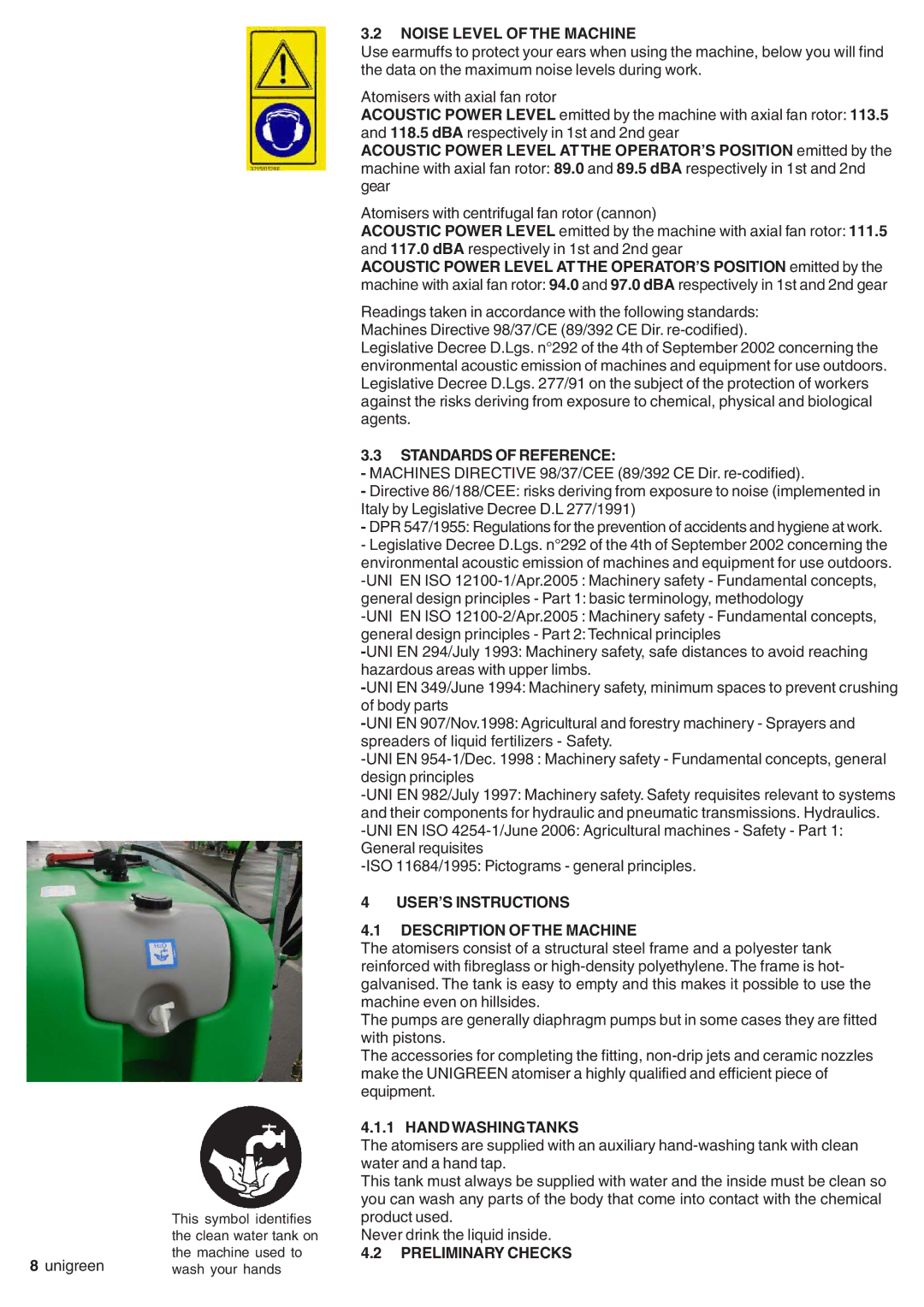 Unigreen DEVIL, SIRIO Noise Level of the Machine, Standards of Reference, USER’S Instructions Description of the Machine 