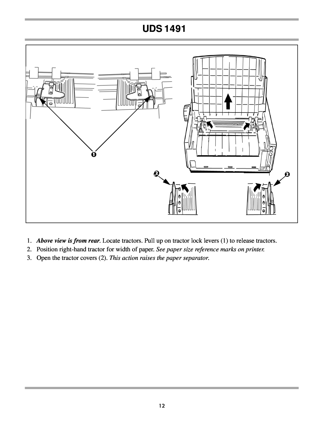Unisys UDS 1491 setup guide Open the tractor covers 2. This action raises the paper separator 