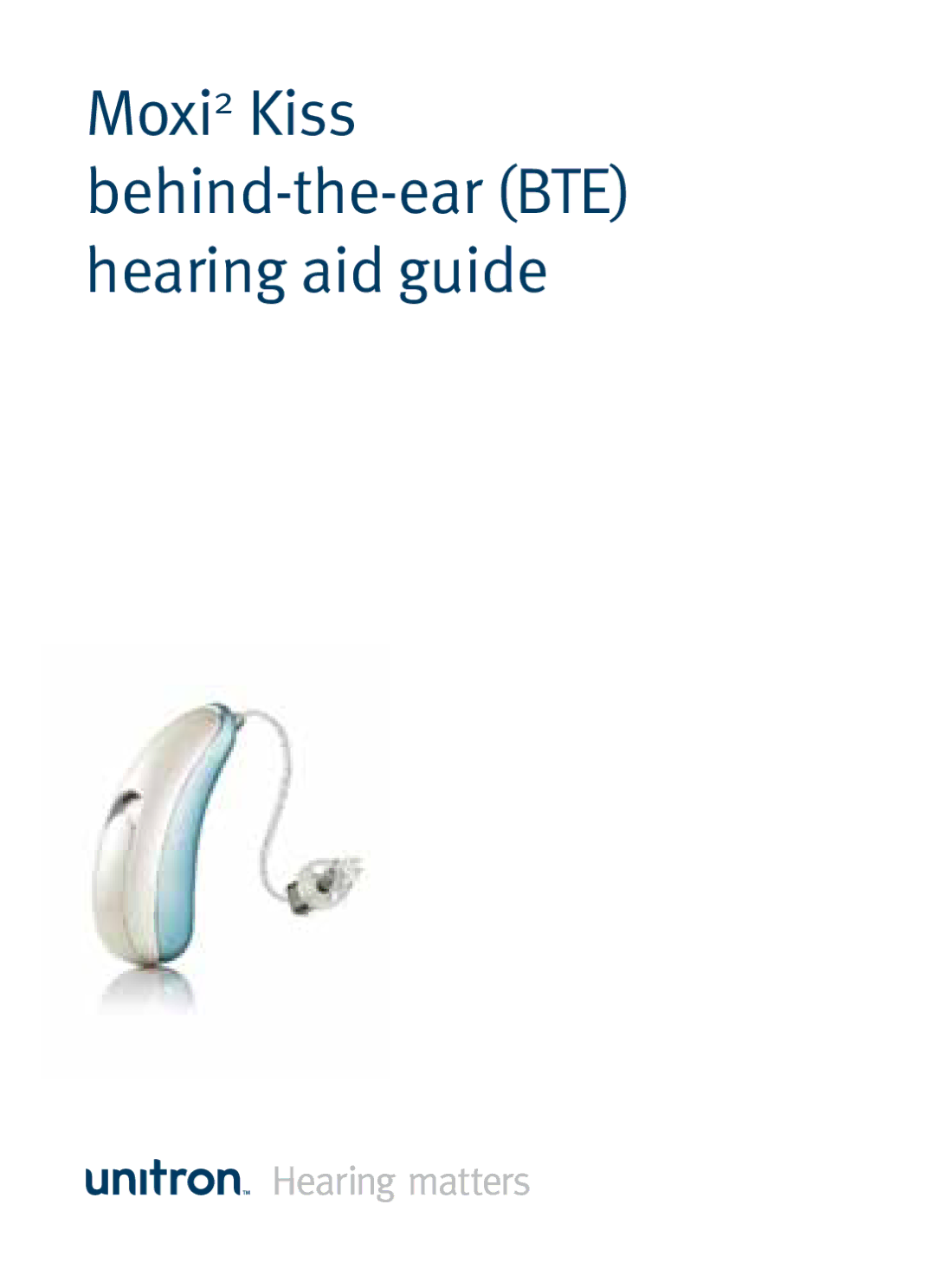 Unitron Hearing Aid manual Moxi2 Kiss behind-the-ear BTE hearing aid guide 