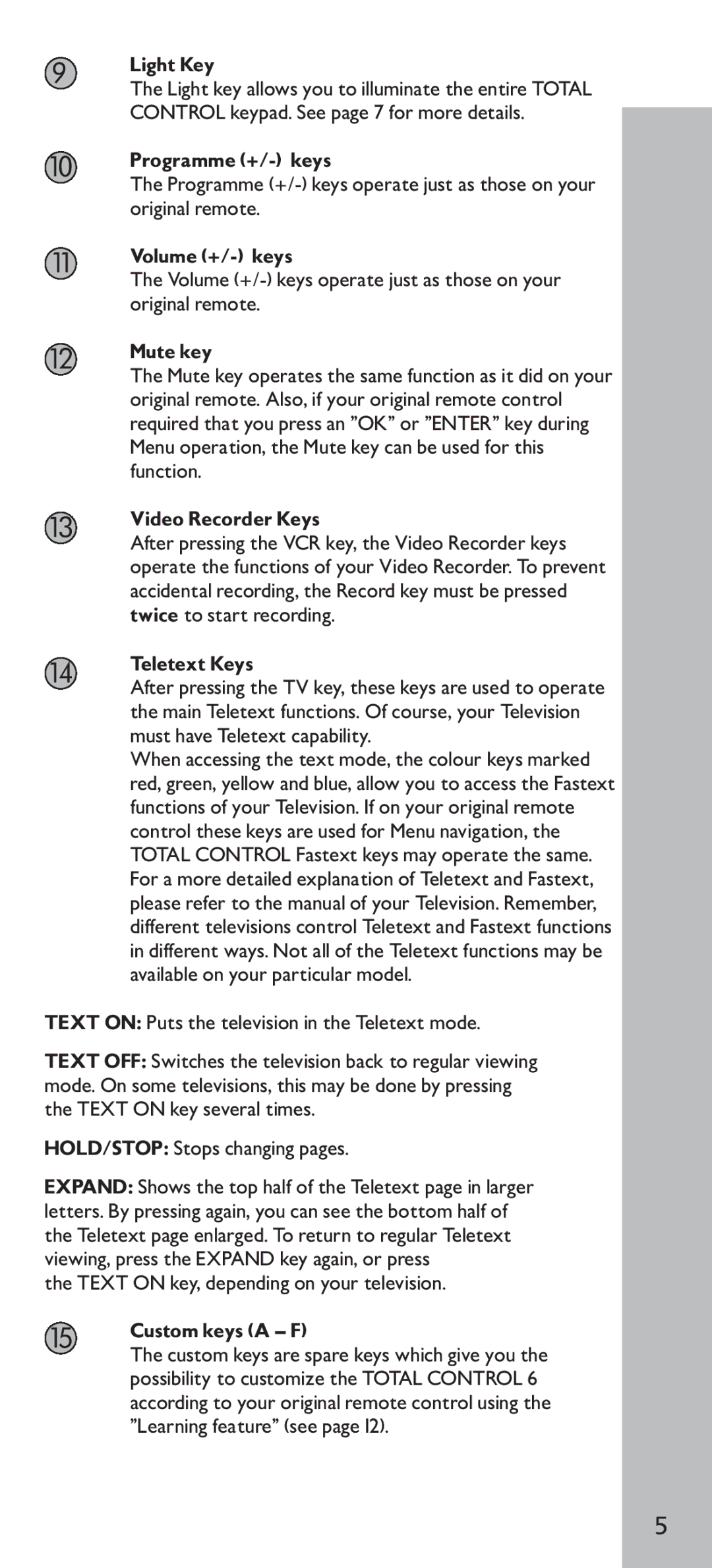 Universal Electronics URC - 4160 Light Key, Programme +/- keys, Volume +/- keys, Mute key, Video Recorder Keys 