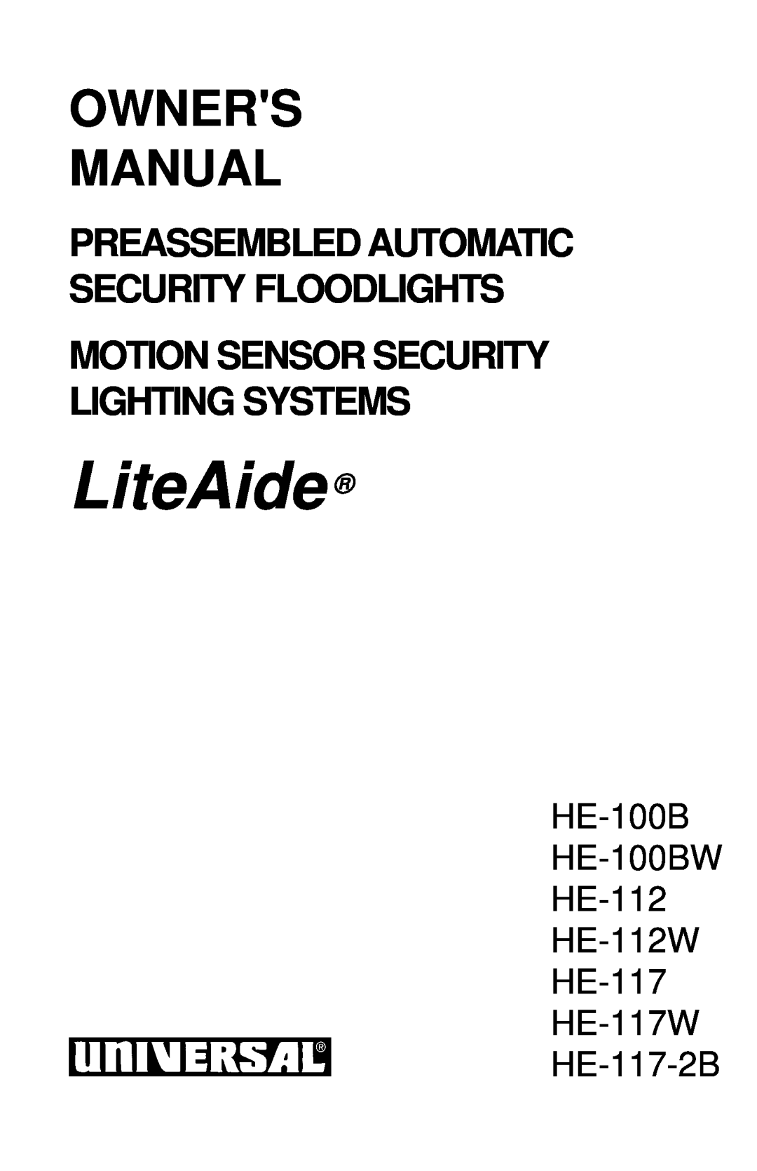 Universal HE-112W, HE-100BW, HE-117W owner manual LiteAide, Motion Sensor Security Lighting Systems, HE-117-2B 