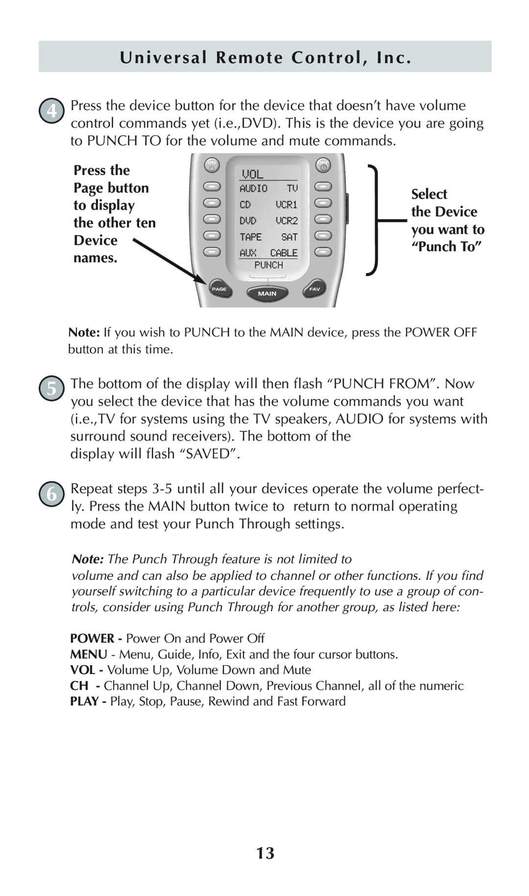 Universal Remote Control omega MX-650 Bottom of the display will then flash Punch FROM. Now, Display will flash Saved 