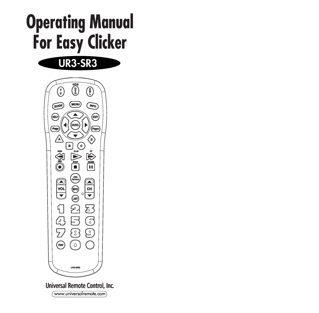Universal Remote Control OCE-0009D manual Operating Manual For Easy Clicker, UR3-SR3, Universal Remote Control, Inc 