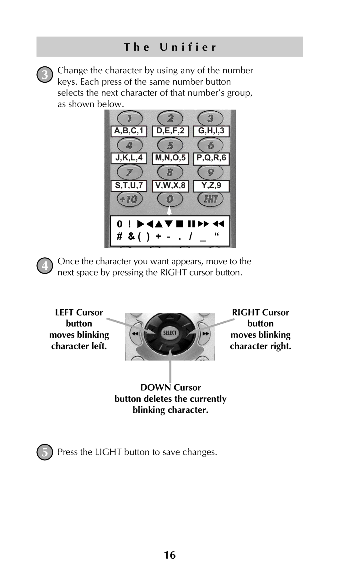 Universal Remote Control URC-100 owner manual Once the character you want appears, move to 