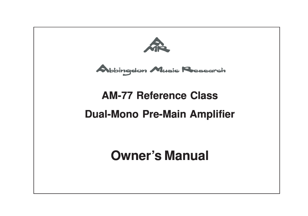 Univex owner manual AM-77Reference Class Dual-Mono Pre-MainAmplifier 
