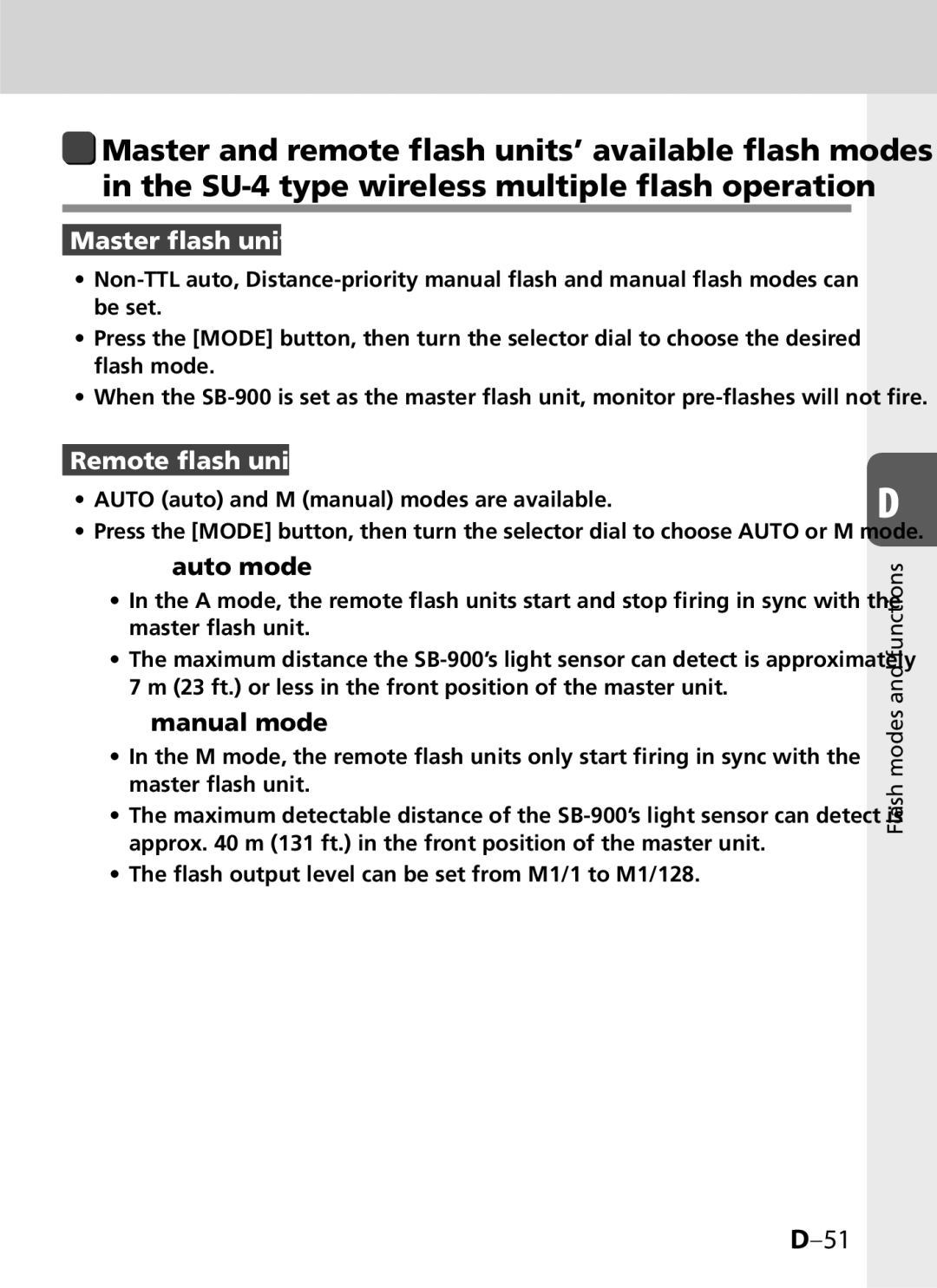 Univex SB-900 Master flash unit, Remote flash unit, Auto mode, Manual mode, Auto auto and M manual modes are available 