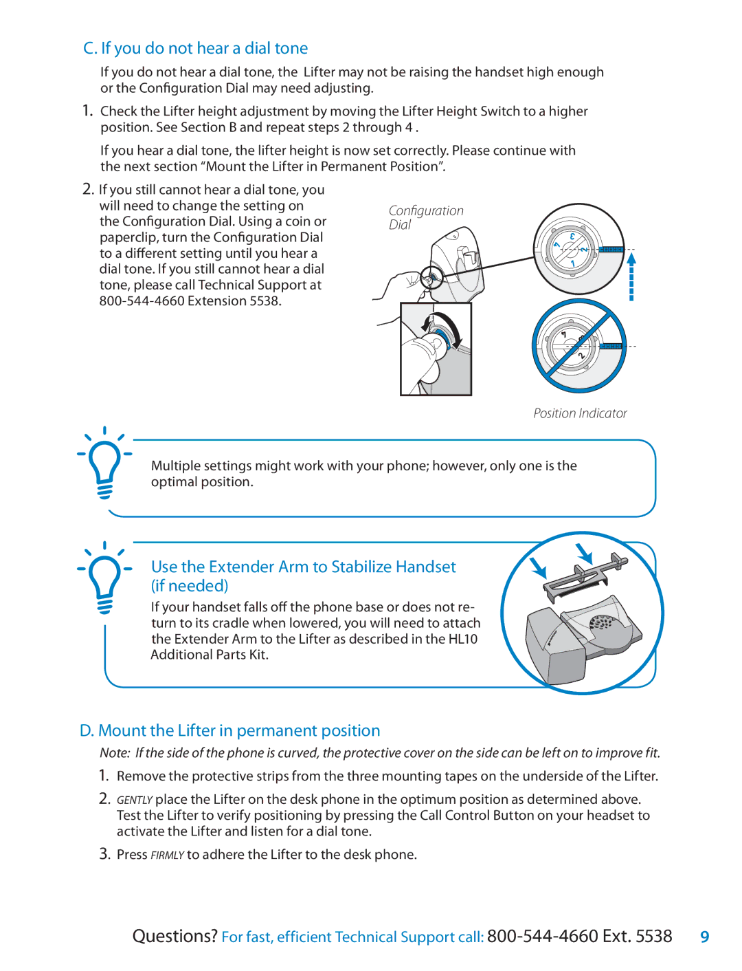 Univex Wireless Headset System If you do not hear a dial tone, Use the Extender Arm to Stabilize Handset if needed 