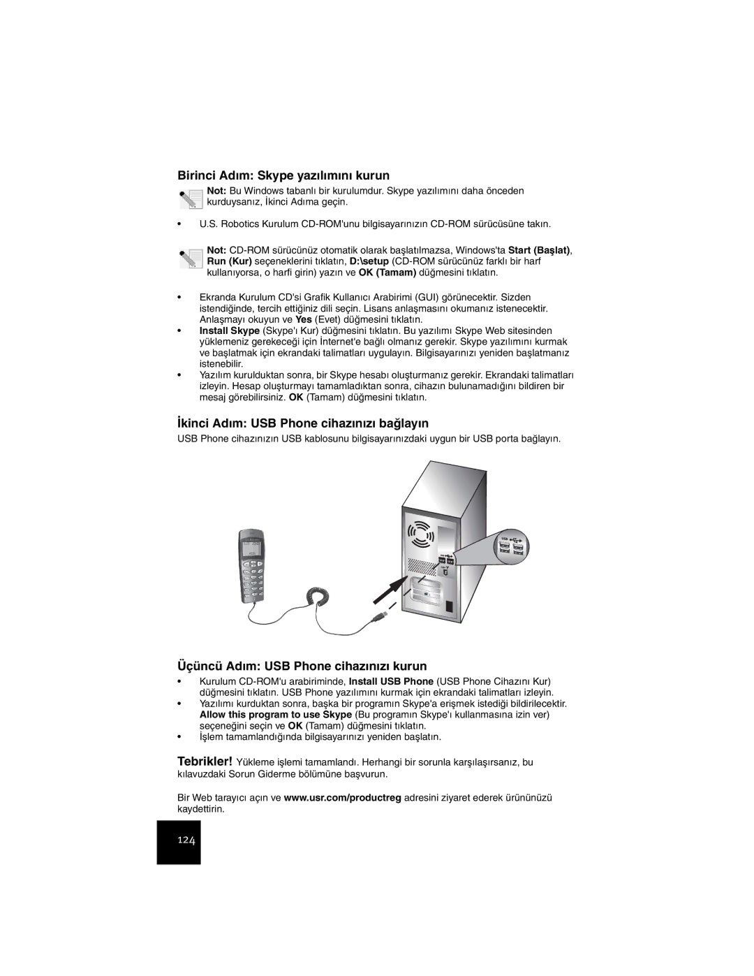 USRobotics USR9600 manual Birinci Adým Skype yazýlýmýný kurun, Ýkinci Adým USB Phone cihazýnýzý baðlayýn 